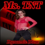 The Dynamic Diva, Ms. TNT.